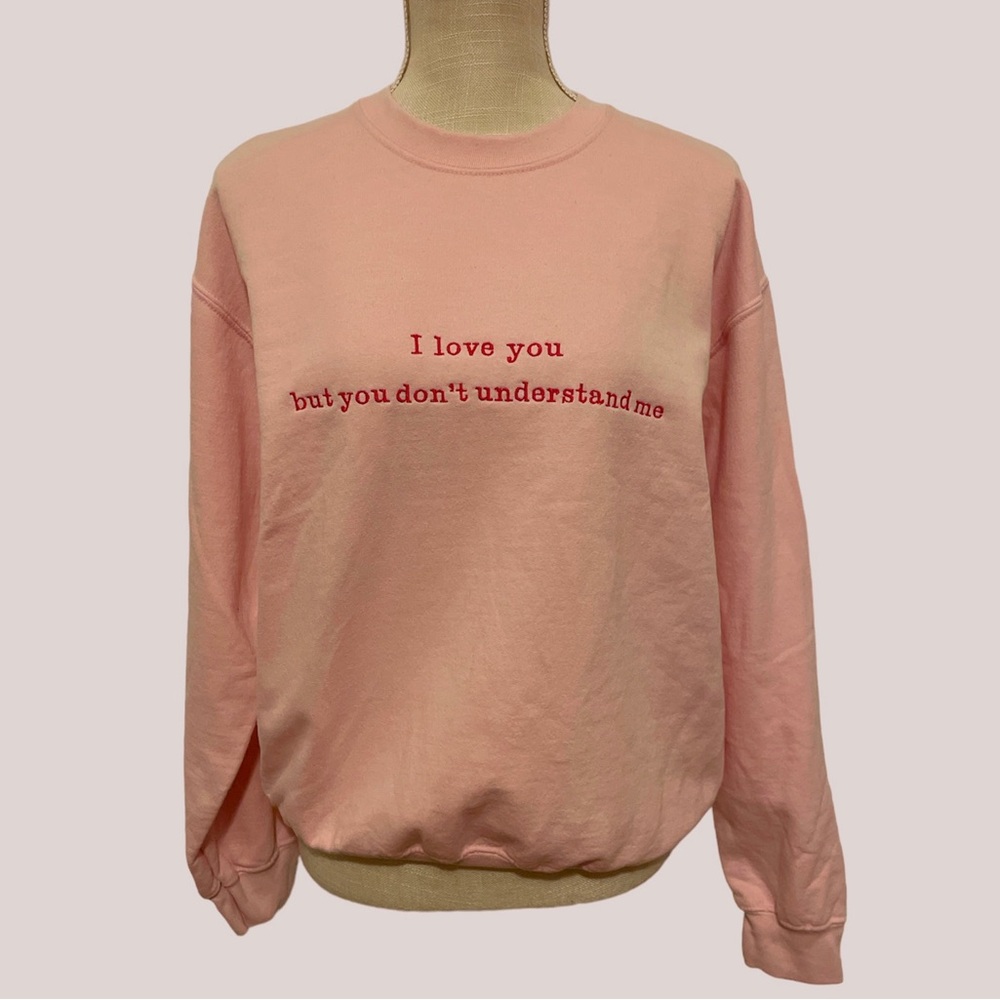“I love you but you don’t understand me” Lana Del Rey sweatshirt